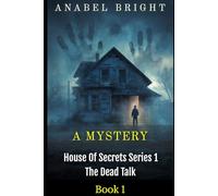A Mystery: ‘Things Just Don’t Make Sense’: 1 (House Of Secrets Series 1- The Dead Talk)