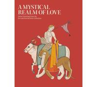 A Mystical Realm of Love: Pahari Paintings from the Eva and Konrad Seitz Collection