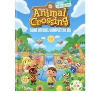 A N I M A L CROSSING: NEW HORIZONS: GUIDE OFFICIEL COMPLET DU JEU ; Guide complet avec cartes détaillées, astuces et conseils d'experts, couvrant ... Nintendo Switch et les plateformes Nintendo