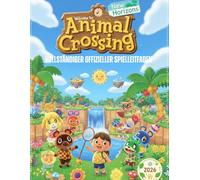 A N I M A L CROSSING: NEW HORIZONS: VOLLSTÄNDIGER OFFIZIELLER SPIELLEITFADEN; Vollständige Komplettlösung mit detaillierten Karten, Expertentipps und ... Nintendo Switch und Nintendo-Plattformen wel