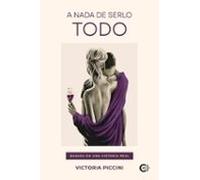 A Nada De Serlo Todo