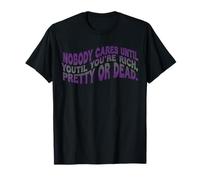A Nadie le Importa hasta Que Seas Rico, Bonita o Muerta Camiseta