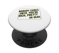A Nadie le Importa hasta Que Seas Rico, Bonita o Muerta PopSockets PopGrip Adhesivo