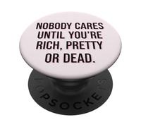 A Nadie le Importa hasta Que Seas Rico, Bonita o Muerta PopSockets PopGrip Adhesivo
