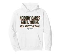 A Nadie le Importa hasta Que Seas Rico, Bonita o Muerta Sudadera con Capucha