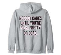 A Nadie le Importa hasta Que Seas Rico, Bonita o Muerta Sudadera con Capucha
