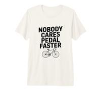 A Nadie le Importa pedalear Humor de Ciclismo más rápido Camiseta Premium