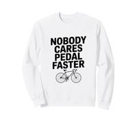 A Nadie le Importa pedalear Humor de Ciclismo más rápido Sudadera