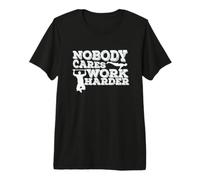 A Nadie le Importa Trabaja más Duro Fitness Entrenamiento Camiseta Premium