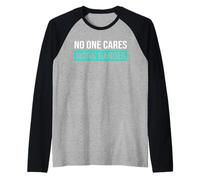 A nadie le importa trabajar más duro, entrenamiento motivacional y gimnasio Camiseta Manga Raglan