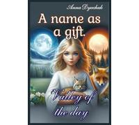 A name as a gift. Valley of the day.