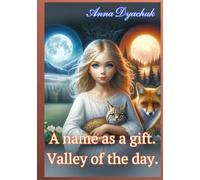 A name as a gift. Valley of the day.