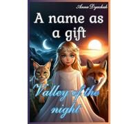 A name as a gift. Valley of the night.