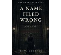 A Name Filed Wrong (The Umbra Vale Saga)