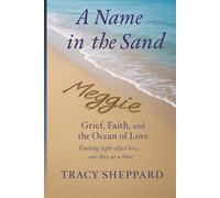 A Name in the Sand: Grief, Faith, and the Ocean of Love: Finding light after loss, one day at a time | gentle grief journal | a place to reflect ... 101 pages | Gift for anyone grieving loss.