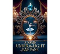 A Name Under the Light: 4 (The Diadem Chronicles)