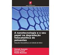 A nanotecnologia e o seu papel na degradação fotocatalítica de poluentes