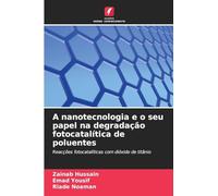 A nanotecnologia e o seu papel na degradação fotocatalítica de poluentes: Reacções fotocatalíticas com dióxido de titânio