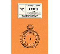 A Napoli con Maurizio de Giovanni. Creatura terrestre e marina, sospesa tra cielo e terra (Passaggi di dogana)