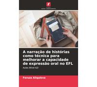 A narração de histórias como técnica para melhorar a capacidade de expressão oral no EFL: Aulas (Nível A2)