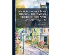 A Narrative of a Tour Through the State of Vermont From April 27 to June 12, 1789