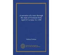 A narrative of a tour through the state of Vermont from April 27 to June 12, 1789