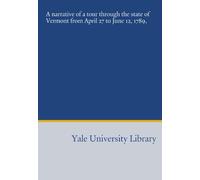 A narrative of a tour through the state of Vermont from April 27 to June 12, 1789,