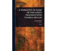 A Narrative of Some of the Lord's Dealings With George Müller