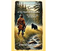 A Narrative of the Life of David Crockett of Tennessee (Annotated and Illustrated)