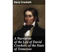 A Narrative Of The Life Of David Crockett Of The State Of Tennessee (e