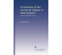 A narrative of the revival of religion in New England: With an introductory essay