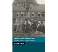 A Nation Forged by Empire: The Hidden Legacy of German Colonialism (New Studies in European History)