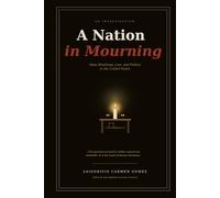 A Nation in Mourning: Mass Shootings, Law, and Politics in the United States