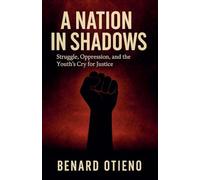 A Nation in Shadows: Cry of the forgotten
