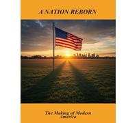A Nation Reborn: The Making Of Modern America
