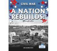 A Nation Rebuilds (Civil War: a New Nation Is Tested)