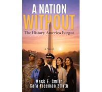 A Nation Without: The History America Forgot
