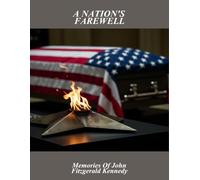 A Nation'S Farewell: Memories Of John Fitzgerald Kennedy
