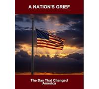 A Nation'S Grief: The Day That Changed America