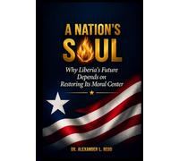 A Nation's Soul: Why Liberia's Future Depends on Restoring Its Moral Center