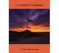 A Nation'S Turmoil: A Time Of Reckoning