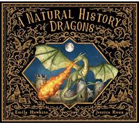 A Natural History of Dragons (Folklore Field Guides)