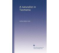 A naturalist in Tasmania