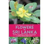 A Naturalist’s Guide to the Flowers of Sri Lanka