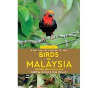 A Naturalist's Guide To Birds of Malaysia (3rd edition) (Naturalists Guides) [Idioma Inglés]