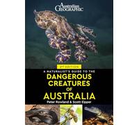 A Naturalist's Guide to Dangerous Creatures of Australia