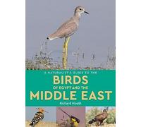 A Naturalist's Guide to the Birds of Egypt and the Middle East