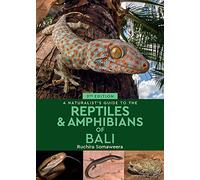 A Naturalist's Guide to the Reptiles & Amphibians of Bali (2nd edition)