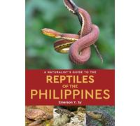 A Naturalist's Guide to the Reptiles of the Philippines (Naturalists' Guides)