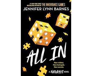 A NATURALS Novel: All In, Book 3: cold cases get hot in the unputdownable mystery series from the bestselling author of The Inheritance Games